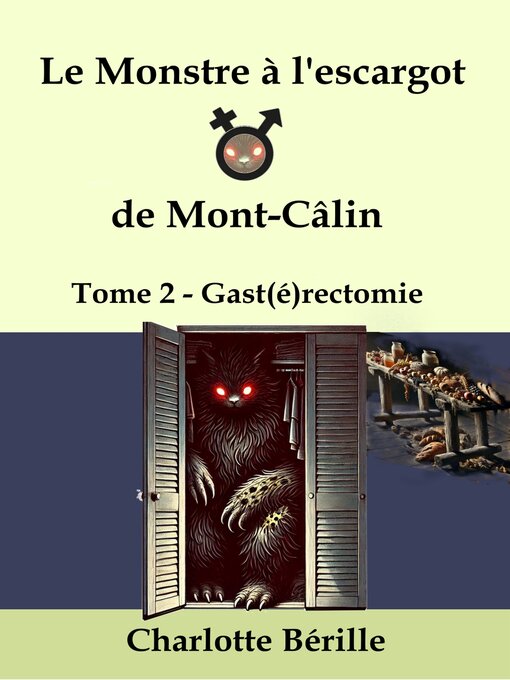 Title details for Le Monstre à l'Escargot de Mont-Câlin--Tome 2 by Charlotte Bérille - Available